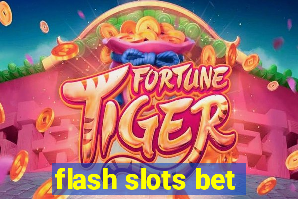 flash slots bet